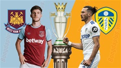 Nhận định bóng đá West Ham vs Leeds United, 03h00 ngày 9/3: Lại trắng tay ở London