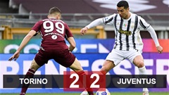 Torino 2-2 Juventus: Ronaldo ghi bàn cứu Juve khỏi trắng tay Torino 2-2 Juventus: Ronaldo ghi bàn cứu Juve khỏi trắng tay