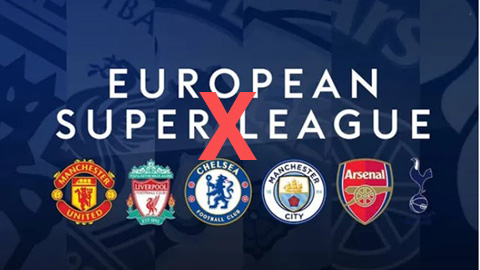 Man City, Arsenal, Tottenham, Liverpool, MU và Chelsea từ bỏ Super League