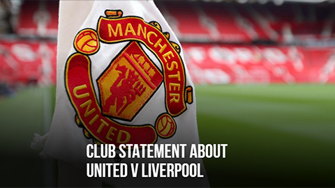MU vs Liverpool thông báo chính thức sau vụ bạo động của fan