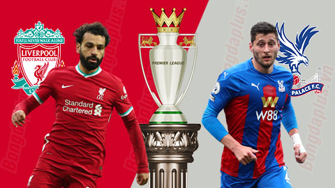 Nhận định bóng đá Liverpool vs Crystal Palace, 22h00 ngày 23/5