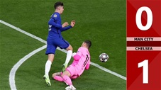 Man City vs Chelsea: 0-1, người hùng Kai Havertz