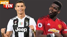 Điểm tin 31/5: Juventus muốn đổi Ronaldo lấy Pogba