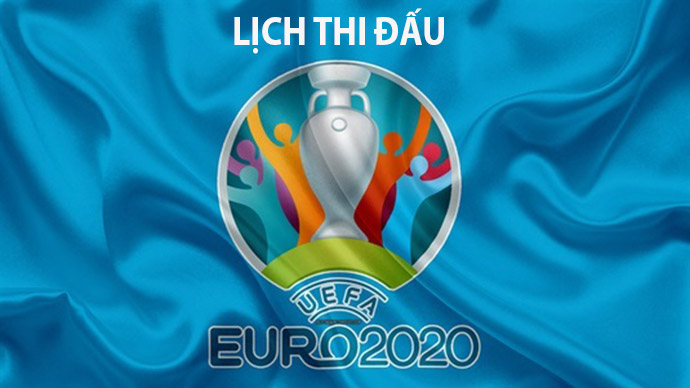 Tạp chí Bóng đá tặng bạn đọc Lịch thi đấu EURO 2020