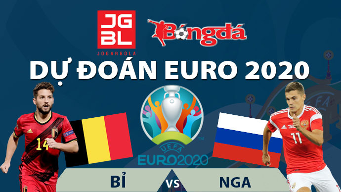 Dự đoán EURO 2020 trúng thưởng: Bỉ vs Nga