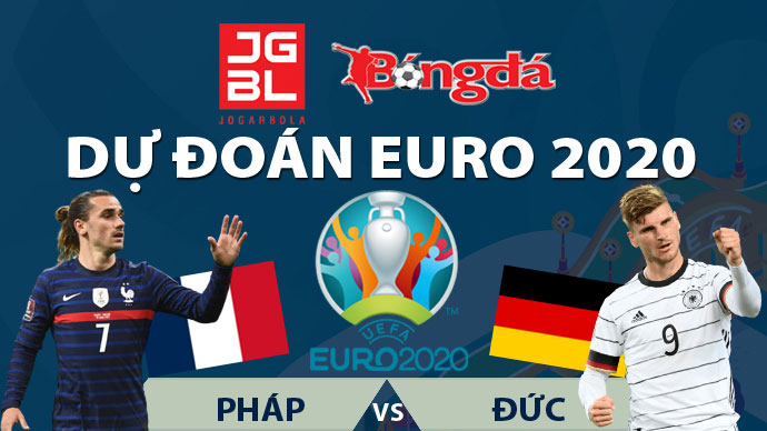 Dự đoán EURO 2020 trúng thưởng: Pháp vs Đức