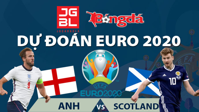 Dự đoán EURO 2020 trúng thưởng: Anh vs Scotland