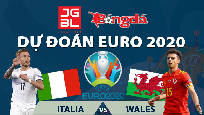 Dự đoán EURO 2020 trúng thưởng: Italia vs Wales