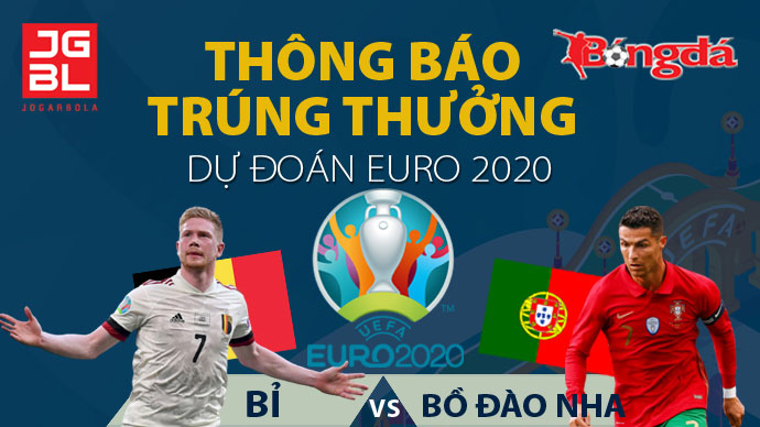 Thông báo trúng giải Dự đoán EURO 2020: Bỉ vs Bồ Đào Nha: 1-0