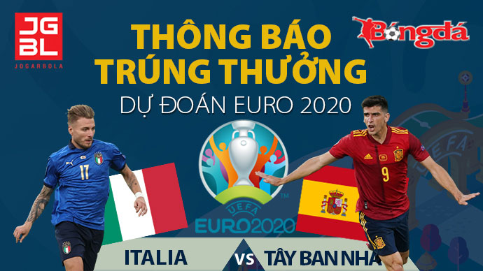 Thông báo trúng giải Dự đoán EURO 2020: Italia vs Tây Ban Nha 1-1 (pen: 4-2)