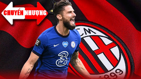 Tin chuyển nhượng 15/7: Hôm nay Giroud gia nhập Milan