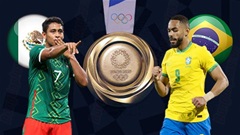 Nhận định bóng đá U23 Mexico vs U23 Brazil, 15h00 ngày 3/8