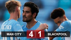 Kết quả Man City 4-1 Blackpool: Chạy đà hoàn hảo cho Siêu cúp Anh