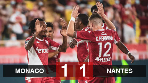 Kết quả Monaco 1-1 Nantes: Chủ nhà đánh rơi chiến thắng