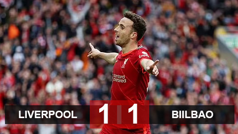 Kết quả Liverpool 1-1 Bilbao: Jota nổ súng, The Reds vẫn rơi chiến thắng Kết quả Liverpool 1-1 Bilbao: Jota nổ súng, The Reds vẫn rơi chiến thắng