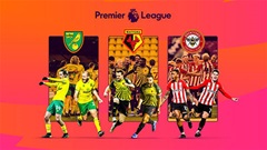 Ngoại hạng Anh 2021/22: Kỳ vọng gì ở Norwich, Watford và Brentford?