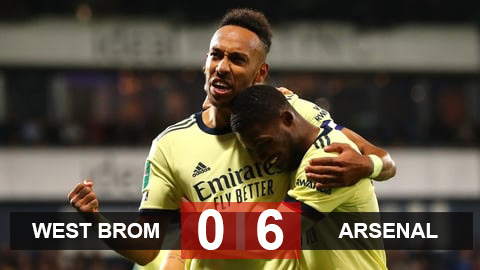 Kết quả West Brom 0-6 Arsenal: Pháo thủ xả giận Kết quả West Brom 0-6 Arsenal: Pháo thủ xả giận