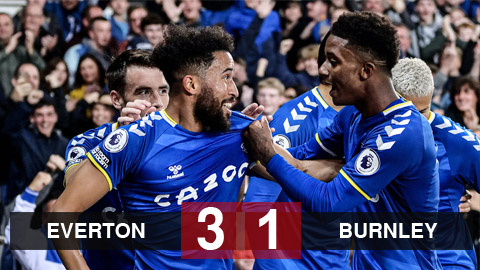 Kết quả Everton 3-1 Burnley: Everton đẩy ĐKVĐ Man City xuống thứ 5