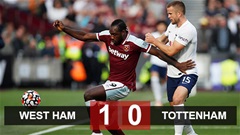 Kết quả West Ham 1-0 Tottenham: Antonio "cắt tiết" Gà trống