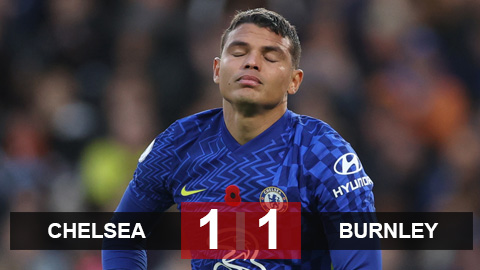 Chelsea 1-1 Burnley: The Blues bất ngờ sảy chân