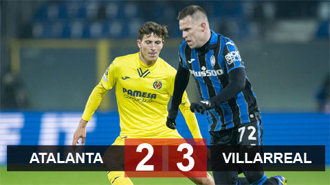 Atalanta 2-3 Villarreal: Tàu ngầm Vàng phá băng vào vòng 1/8
