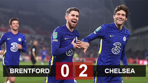 Kết quả Brentford 0-2 Chelsea: The Blues vào bán kết League Cup