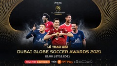 Globe Soccer Awards 2021: Top siêu sao hàng đầu hành tinh cạnh tranh danh hiệu 'Cầu thủ nam hay nhất năm'
