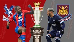 Nhận định bóng đá Crystal Palace vs West Ham, 0h30 ngày 2/1