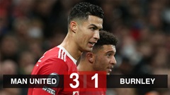 Kết quả bóng đá Man United vs Burnley: Chiến thắng thuyết phục