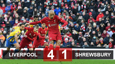 Kết quả Liverpool 4-1 Shrewsbury: Fabinho tỏa sáng, Liverpool thắng tưng bừng ở vòng 3 cúp FA