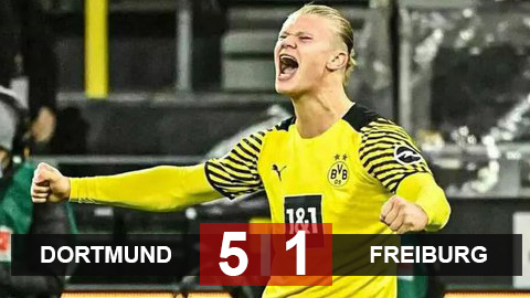 Kết quả Dortmund 5-1 Freiburg: Cỗ máy hủy diệt Haaland