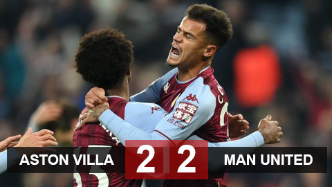 Kết quả Aston Villa 2-2 MU: Người hùng Coutinho