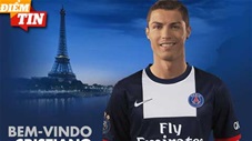 Điểm tin 8/2: Ronaldo đồng ý gia nhập PSG cùng Zidane