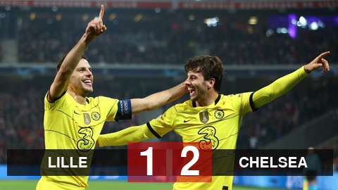 Kết quả bóng đá Lille vs Chelsea: ĐKVĐ Chelsea vào tứ kết