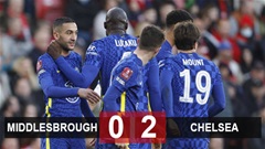 Kết quả Middlesbrough vs Chelsea: The Blues nhẹ nhàng vào bán kết