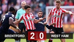 Kết quả Brentford 2-0 West Ham: Bầy ong giúp MU một tay