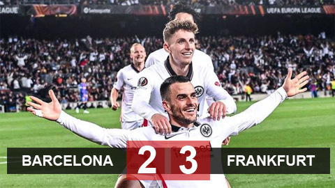 Kết quả Barcelona 2-3 Frankfurt: Địa chấn ở Nou Camp