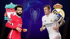 Lịch thi đấu chung kết Champions League: Liverpool vs Real Madrid, 02h00 ngày 29/5