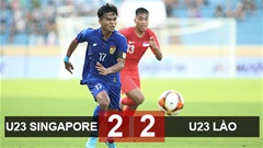 Kết quả U23 Singapore 2-2 U23 Lào: U23 Lào rơi chiến thắng đáng tiếc