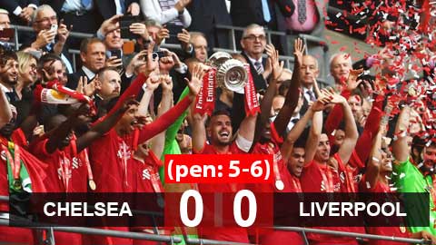 Kết quả Chelsea vs Liverpool (pen: 5-6): The Kop hoàn thành một nửa cú ăn bốn