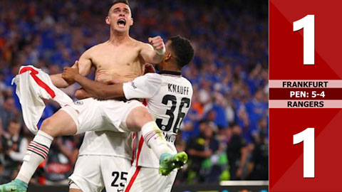 VIDEO bàn thắng Frankfurt vs Rangers: 1-1, pen 5-4 (Chung kết Europa League 2021/22)
