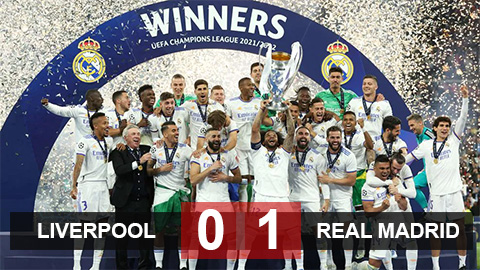 Kết quả Liverpool 0-1 Real Madrid: Los Blancos lần thứ 14 lên đỉnh châu Âu