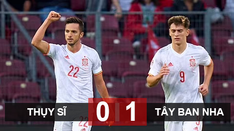 Kết quả Thụy Sĩ 0-1 Tây Ban Nha: Bò tót có chiến thắng đầu tiên