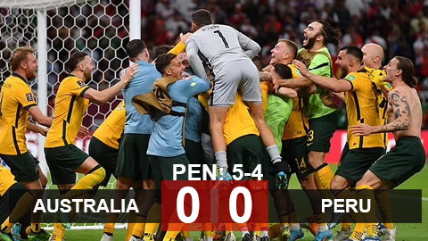 Australia 0-0 Peru (pen 5-4): Thủ môn dự bị đưa Chuột túi tới World Cup 2022