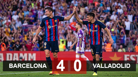 Kết quả Barca vs Valladolid: Lewandowski không thể ngừng ghi bàn
