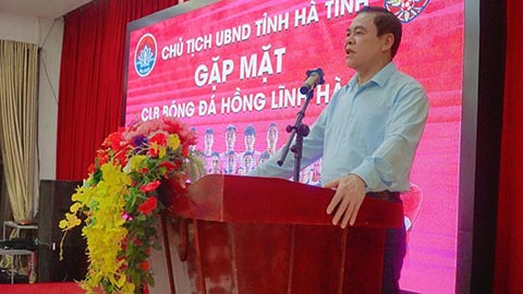 Chủ tịch tỉnh Hà Tĩnh gặp mặt động viên thầy trò HLV Nguyễn Thành Công