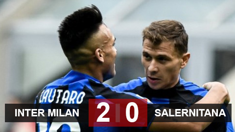 Kết quả Inter Milan vs Salernitana: Nerazzurri chiếm suất thứ 7 của Juventus