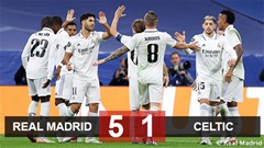 Kết quả Real Madrid vs Celtic: Nhà ĐKVĐ trút giận