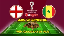 Thần rùa dự đoán 4/12: Anh vs Senegal