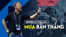 Brunei vs Thái Lan: Mưa bàn thắng tại Kuala Lumpur